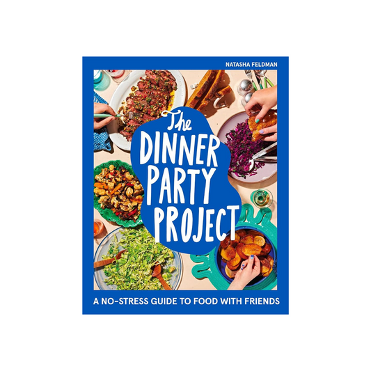 The Dinner Party Project Book by Natasha Feldman