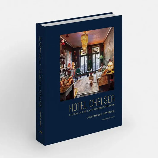 Hotel Chelsea: Living In The Last Bohemian Haven Book
