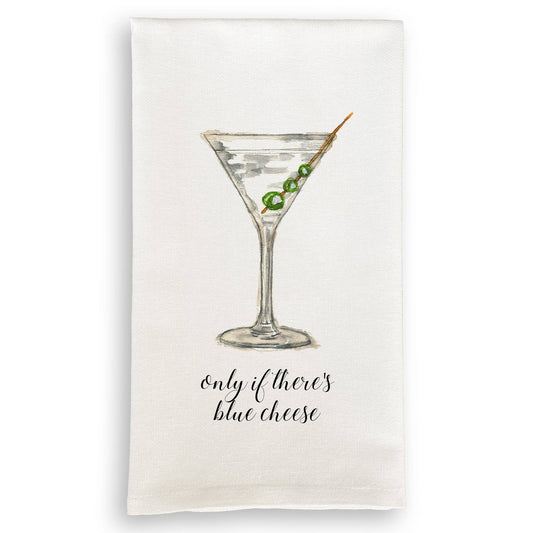 Only If There's Blue Cheese Martini Tea Towel