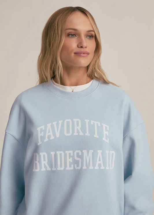 The Favorite Bridesmaid Sweatshirt - Light Blue - Favorite Daughter