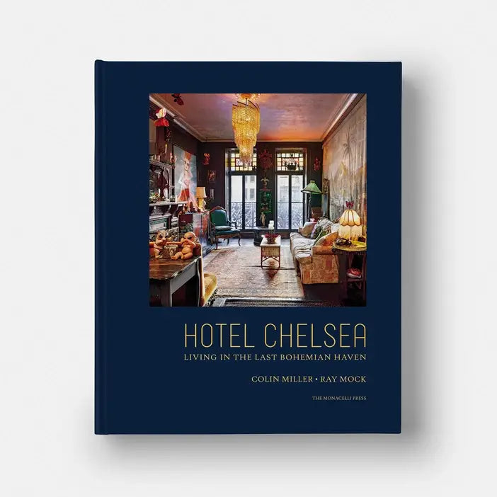 Hotel Chelsea: Living In The Last Bohemian Haven Book