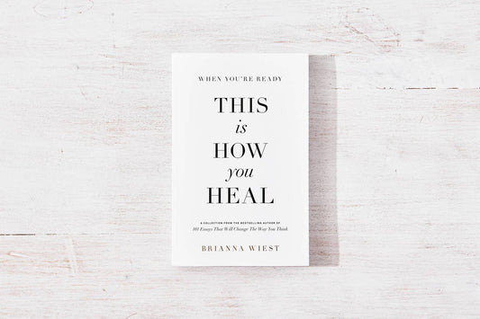 When You're Ready, This Is How You Heal - Brianna Weist