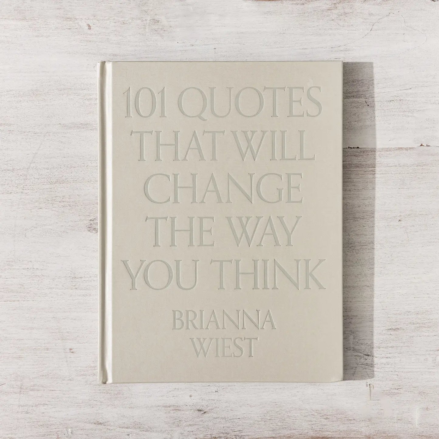 HARDCOVER 101 Quotes That Will Change the Way You Think - Table Book by Brianna Wiest