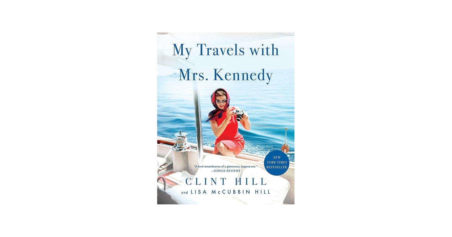 My Travels with Mrs. Kennedy by Clint Hill Book
