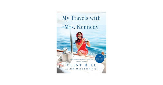 My Travels with Mrs. Kennedy by Clint Hill Book