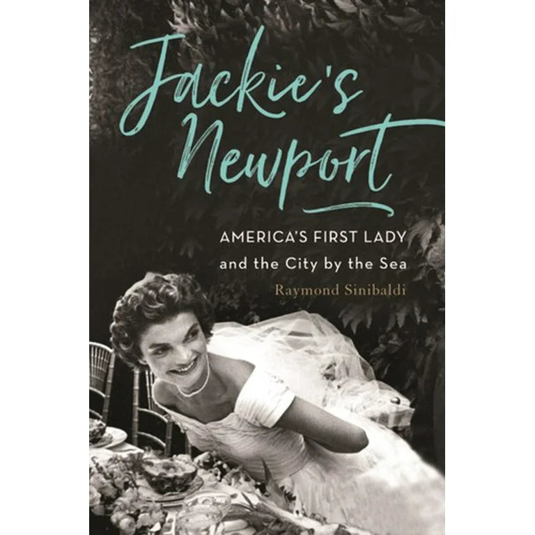 Jackie's Newport by Raymond Sinibaldi - Hardcover