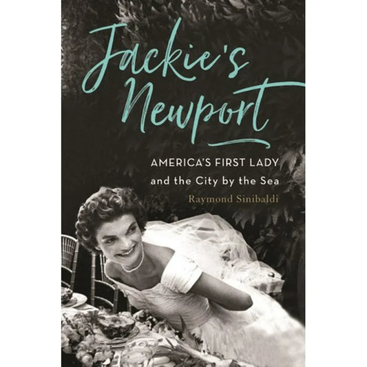 Jackie's Newport by Raymond Sinibaldi - Hardcover