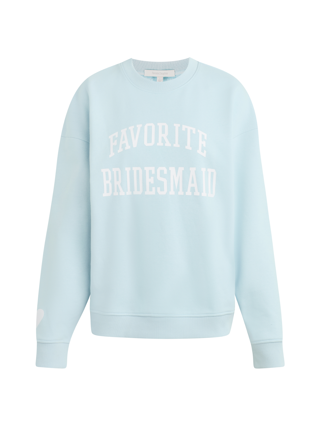 The Favorite Bridesmaid Sweatshirt - Light Blue - Favorite Daughter