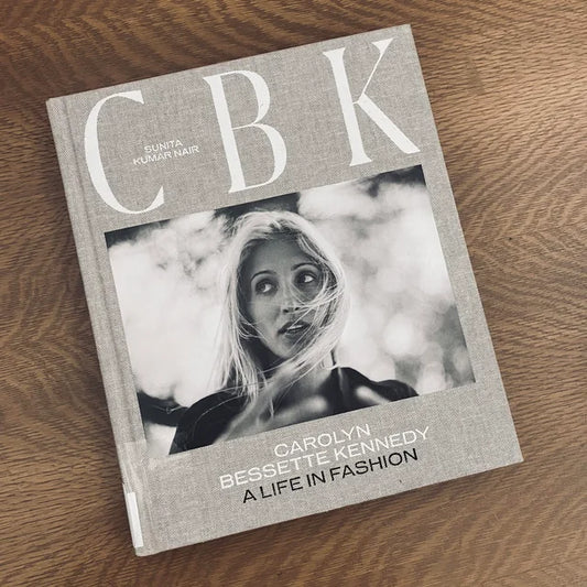 CBK: Carolyn Bessette Kennedy - A Life in Fashion Book