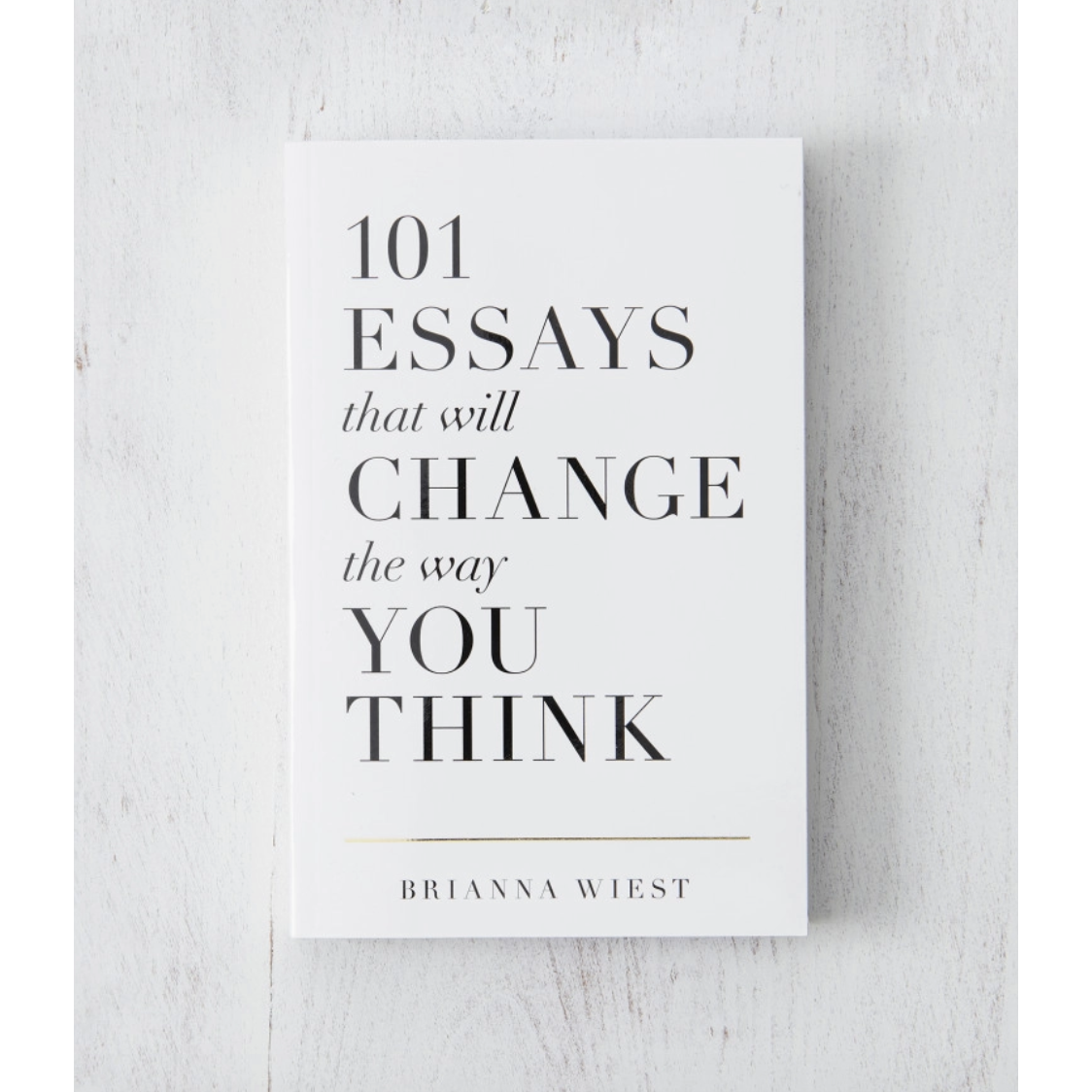 HARDCOVER: 101 Essays That Will Change The Way You Think by Brianna Wiest - Book